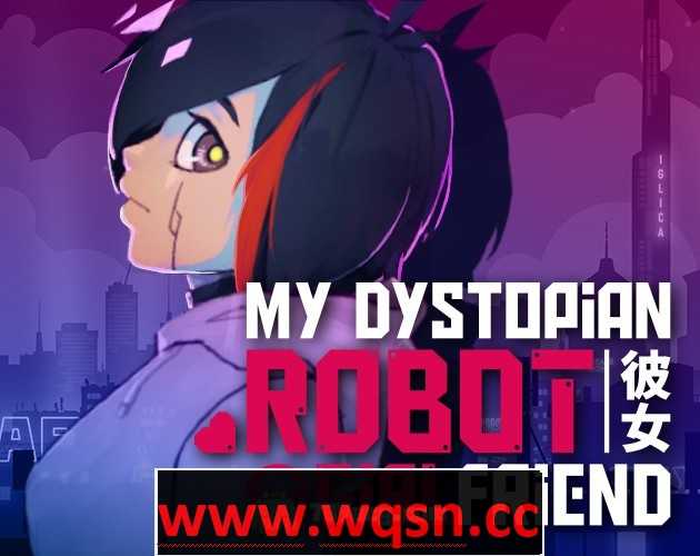 【SLG/中文/全动态】我的反乌托邦机器人女友 My Dystopian Robot Girlfriend V0.90.15 官方中文步兵版PC+安卓游戏中文版下载|无需安装解压即玩-绿色游戏网