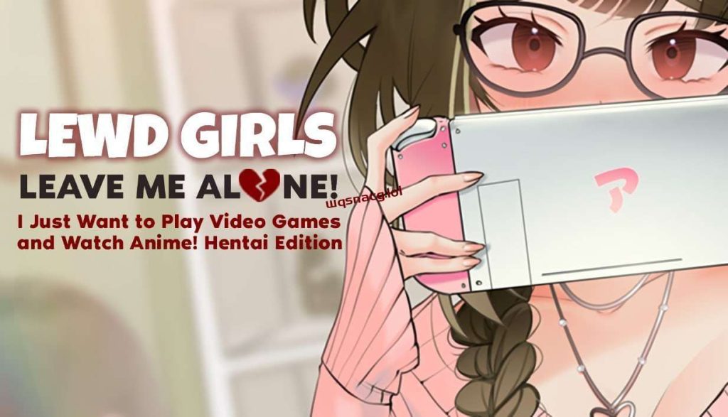 [互动SLG] 女孩：别管我！让我一个人！我只想玩电子游戏和看动漫 v1.0官中游戏中文版下载|无需安装解压即玩-绿色游戏网